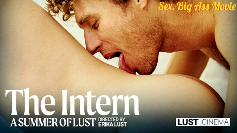 The intern a summer of lust summer of lust (2019)rus sex, big ass movie