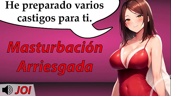 &iexcl_Komm nicht, wenn sie dich dazu auffordert! Wenn Sie es tun, werden Sie bestraft. - JOI Spanische Stimme. ASMR-Rolle.