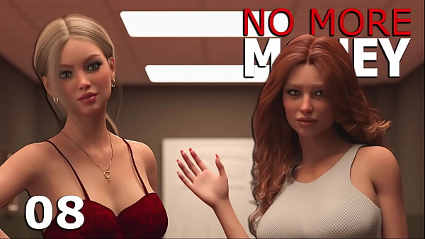 没有更多的钱 #08 &bull_ 两个辣妹想要一些他的大鸡巴